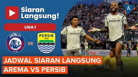 Jadwal Siaran Langsung Arema Vs Persib Pukul Wib Big Match Pekan