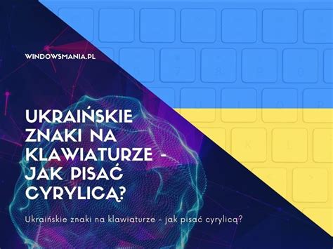 Ukrai Skie Znaki Na Klawiaturze Jak Pisa Cyrylic Windowsmania Pl