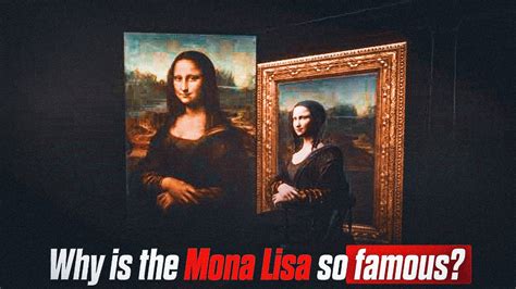 Why Is The Mona Lisa So Famous Youtube