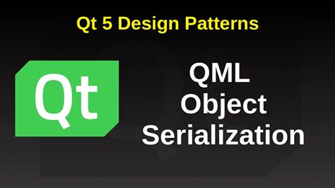 Qml Object Serialization Qt 5 Design Patterns Youtube