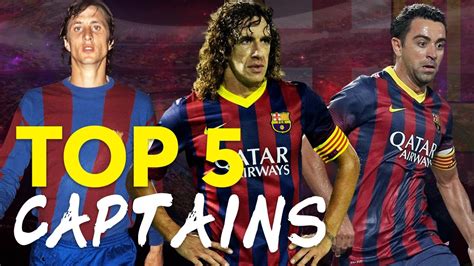 Top 5 Best Fc Barcelona Captains Whos Your Favourite Tops Youtube