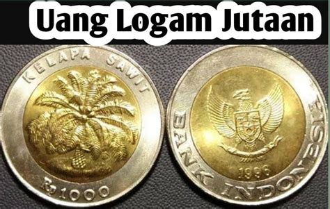 Uang Logam Rp 1 000 Kelapa Sawit Dibandrol Hingga Jutaan Rupiah