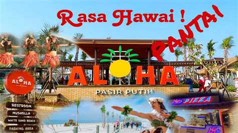 Viral Aloha Pasir Putih Pik I Wisata Gratis Penuh Pengunjung Youtube