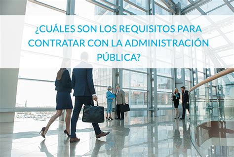 Requisitos Para Contratar Con La Administración Pública Circulantis