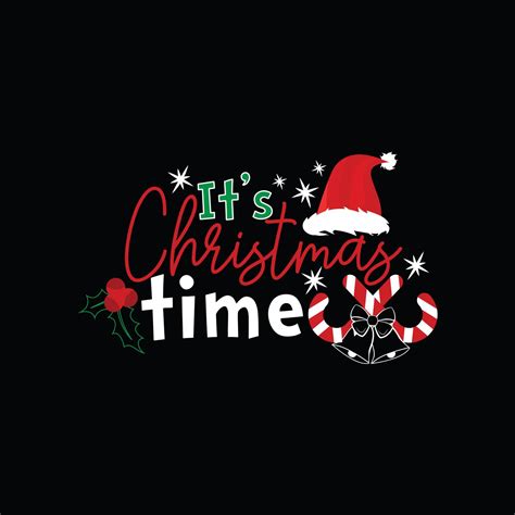 It S Christmas Time Vector T Shirt Template Christmas T Shirt Design