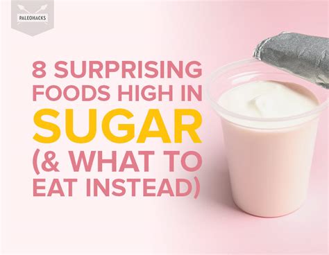 8 Surprising Foods High In Sugar And What To Eat Instead Health