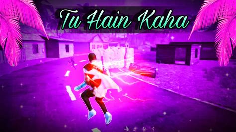 Tu Hain Kaha 🤯 Free Fire Edited Montage 🔥🔥 Free Fire Song Status