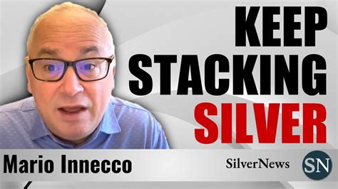 Mario Innecco This Is Why You Need To Keep Stacking Silver YouTube