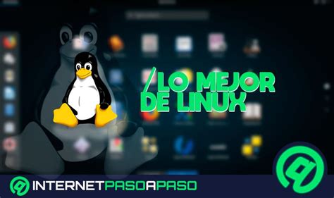 Cuál Es El Mejor Sistema Operativo Linux Para Tu Pc Guía 2024