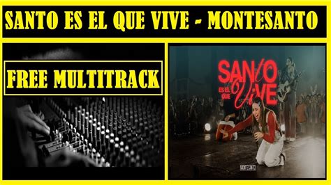 FREE MULTITRACK SANTO ES EL QUE VIVE MONTESANTO 2023 YouTube