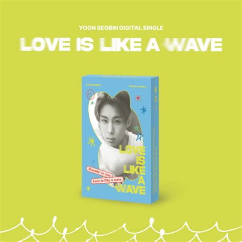 Yoon Seobin Love Is Like A Wave Plve Ver