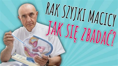 RAK SZYJKI MACICY jak się zbadać YouTube