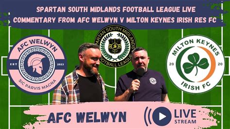 Spartan South Midlands Football League Live AFC Welwyn V Milton