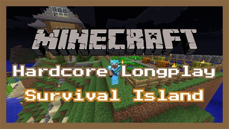 Minecraft Longplay Hardcore Survival Island 2 No Commentary