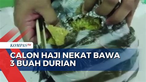 Petugas Sita Durian Dari Koper Calon Haji Embarkasi Surabaya Yang