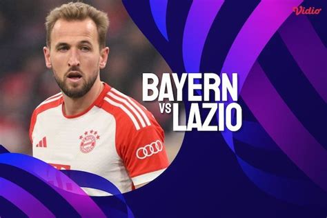 Bayern Munchen Vs Lazio Jadwal Jam Kick Off Siaran Langsung Live