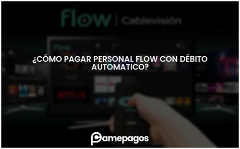 C Mo Pagar Personal Flow Con D Bito Automatico Actualizado