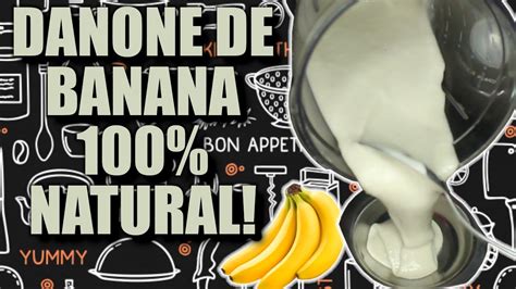 Danone De Banana 100 Saudável Como Fazer Papinha Para Seu Neném