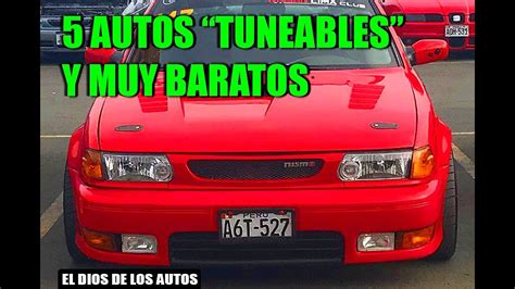 Autos Tuneables Y Muy Baratos Youtube