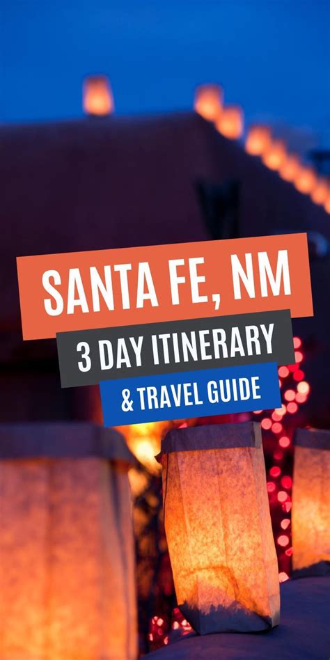 Perfect 3 Day Santa Fe Itinerary 72 Hours In Santa Fe New Mexico