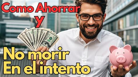 COMO AHORRAR y no MORIR en el intento 5 TRUCOS prácticos para ahorrar