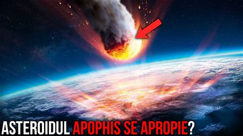 Asteroidul Apophis Se Va Apropia Extrem De P M Nt N Ziua De Vineri