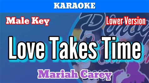 Love Takes Time By Mariah Carey Karaoke Male Key Lower Version