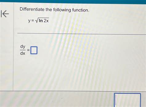 Solved Differentiate The Following Function Y Ln2x2dydx