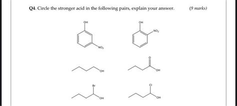 Solved Q4 Circle The Stronger Acid In The Following Pairs Chegg