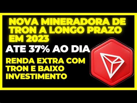 LANÇAMENTOMINERADORA DE TRON ATE 37 AO DIARENDA A LONGO PRAZOBAIXO