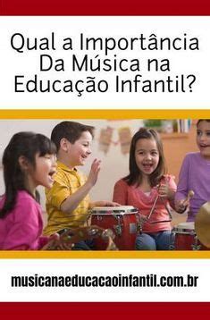 36 Citações Sobre Musicalização Na Educação Infantil Stanleyditoreb