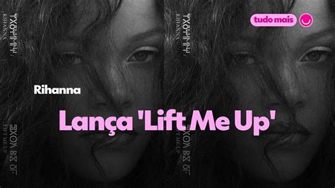 Rihanna lança Lift Me Up sua primeira música inédita em seis anos e