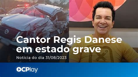 Cantor Regis Danese Continua Na UTI Em Estado Grave OCP News As