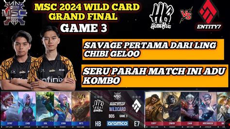 HOMEBOIS VS ENTITY7 GAME 3 GRAND FINAL WILDCARD MSC 2024 X EWC MLBB