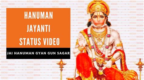 Hanuman Jayanti Whatsapp Status 2019 Jai Hanuman Gyan Gun Sagar Hanuman Chalisa Jai Bajrang