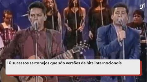 Vídeo g1 mostra 10 sucessos sertanejos que são versões de hits