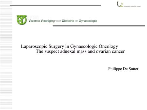 Ppt Laparoscop Ic Surgery In Gynaecologic Oncology The Suspect Adnexal Mass And Ovarian Cancer