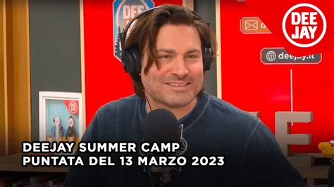 Deejay Summer Camp Puntata Del 13 Marzo 2023 YouTube