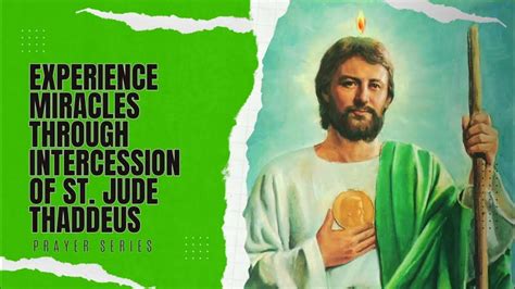 Experience Miracles Through This Prayer To St Jude Thaddeus Youtube