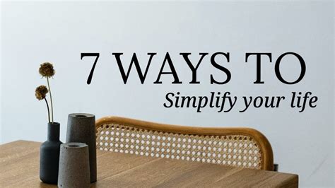 7 Ways To Simplify Your Life Youtube