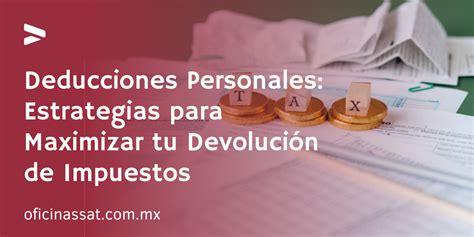 Deducciones Personales Estrategias Para Maximizar Tu Devoluci N De