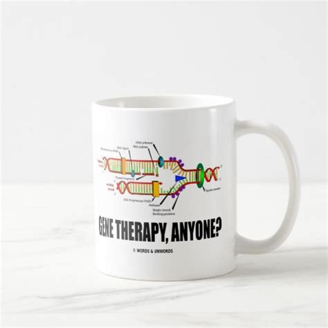 Gene Therapy Anyone Dna Replication Coffee Mug