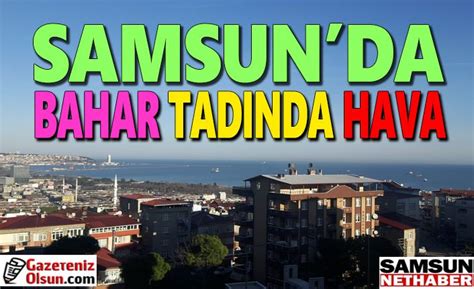 29 Ocak Salı Samsun Hava Durumu GÜNCEL Samsun Haber Gazeteniz Olsun