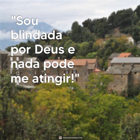 Descubra As Melhores Frases Blindadas Por Deus Para Fortalecer Sua Fé