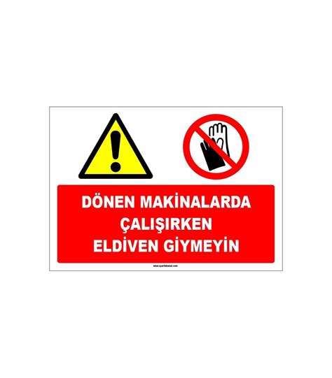 Dönen Makinalarda Çalışırken Eldiven Giyme İkaz Levhası Tabelası