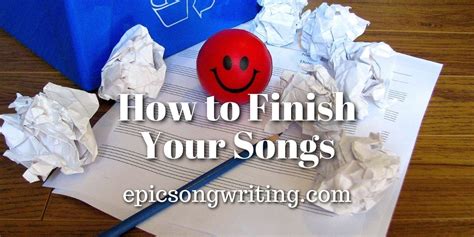 How To Finish Your Songs EpicSongWriting