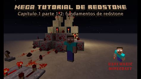 Mega Tutorial De Redstone Capítulo 1 Parte 1 2 Fundamentos De