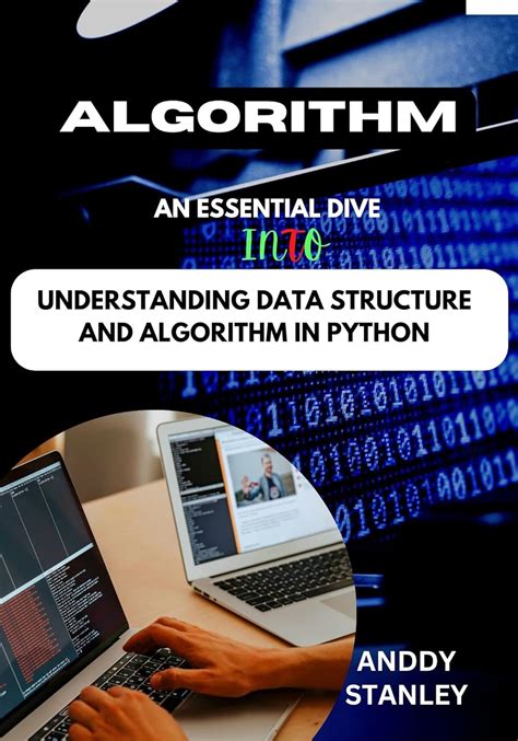 Algorithm An Essential Dive Into Understanding Data Structure And