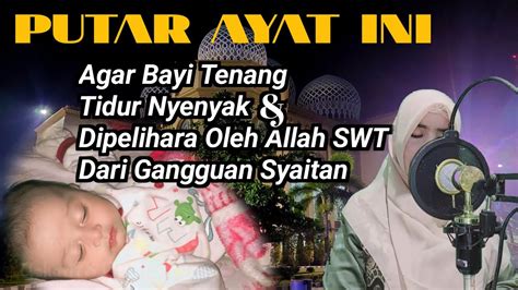 Ayat Paling Mustajabah Untuk Menenangkan Bayi Rewel Agar Tidur Nyenyak