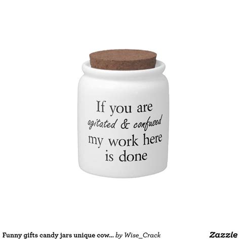 A White Jar With A Brown Lid That Says If You Are Complicated And Confused My Work Here Is Done